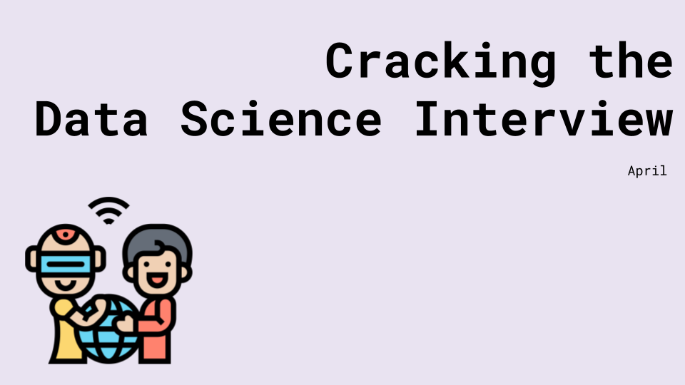 Cracking the Data Science Interview - April Edition