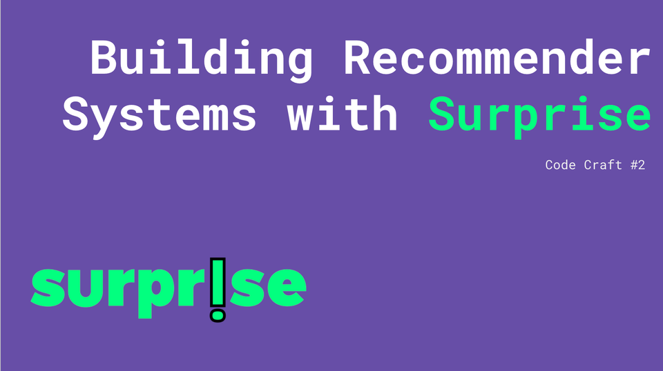Code Craft #2 - Building Recommender Systems from Scratch with Surprise Library!